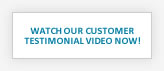 Watch Our Customer Testimonial Video Now - Click Here